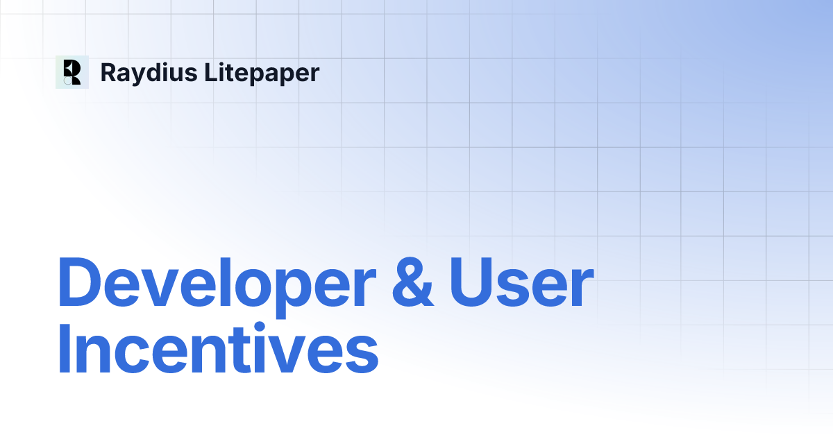 Developer & User Incentives | Raydius Litepaper